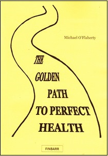 The Golden Path to Perfect Health By Michael OFlaherty